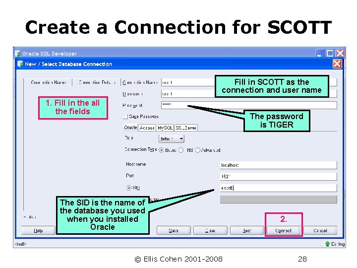 Create a Connection for SCOTT Fill in SCOTT as the connection and user name