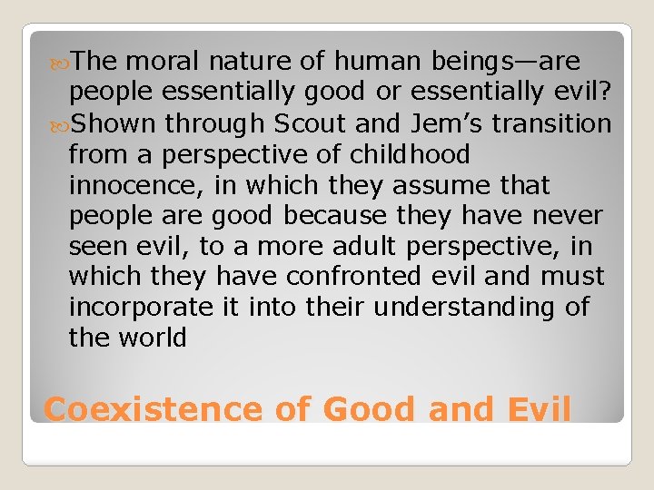  The moral nature of human beings—are people essentially good or essentially evil? Shown