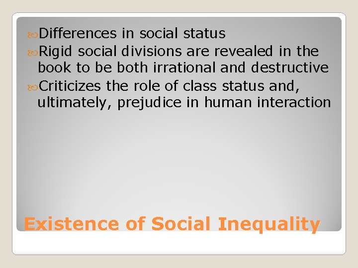  Differences in social status Rigid social divisions are revealed in the book to