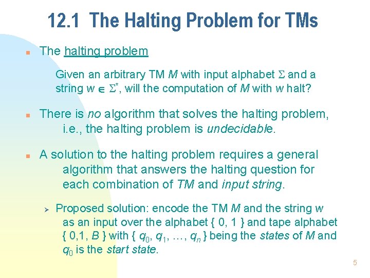 12. 1 The Halting Problem for TMs n The halting problem Given an arbitrary