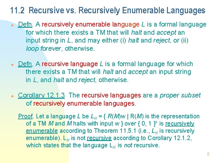 11. 2 Recursive vs. Recursively Enumerable Languages n n n Defn. A recursively enumerable