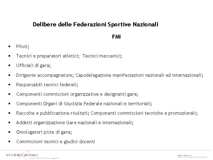 Delibere delle Federazioni Sportive Nazionali FMI § Piloti; § Tecnici e preparatori atletici; Tecnici