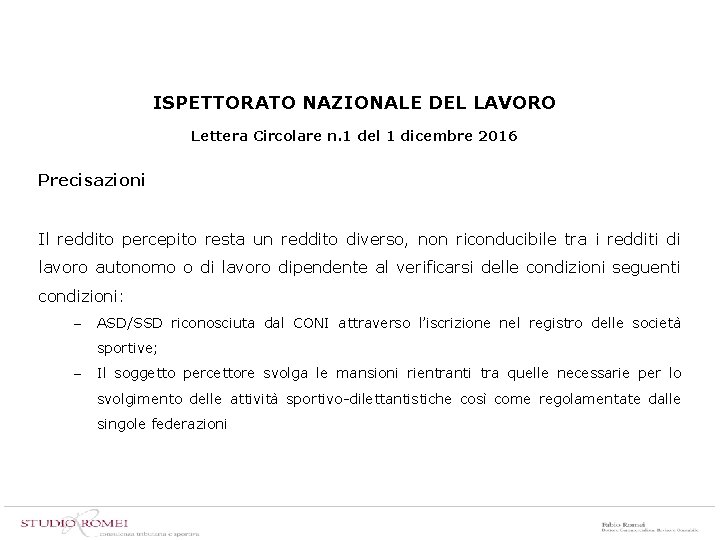 ISPETTORATO NAZIONALE DEL LAVORO Lettera Circolare n. 1 del 1 dicembre 2016 Precisazioni Il