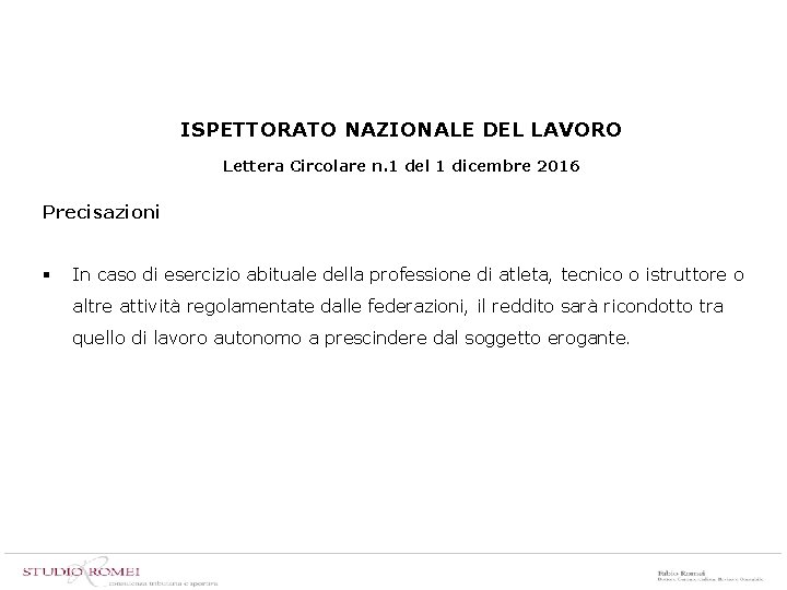 ISPETTORATO NAZIONALE DEL LAVORO Lettera Circolare n. 1 del 1 dicembre 2016 Precisazioni §