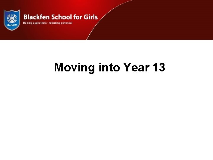 Moving YEAR 11 into Moving into Year 13 MOCK ASSEMBLY 2011 