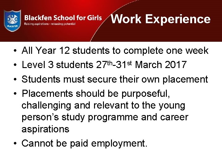 Work Experience • • All Year 12 students to complete one week Level 3