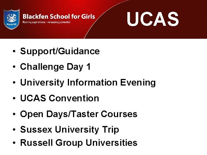 UCAS • Support/Guidance • Challenge Day 1 • University Information Evening • UCAS Convention