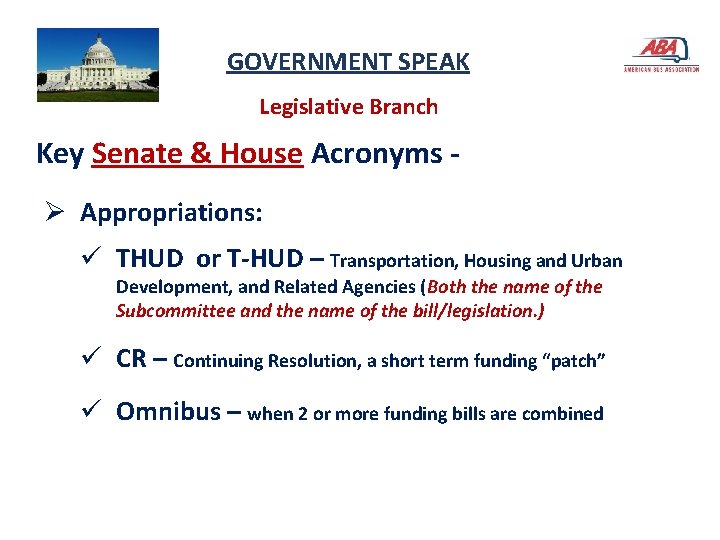 GOVERNMENT SPEAK Legislative Branch Key Senate & House Acronyms Ø Appropriations: ü THUD or