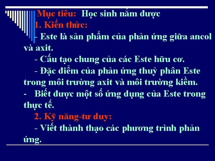  Mục tiêu: Học sinh nắm được 1. Kiến thức: - Este là sản