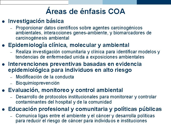 Áreas de énfasis COA l Investigación básica – l Epidemiología clínica, molecular y ambiental