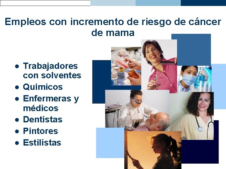 Empleos con incremento de riesgo de cáncer de mama l l l Trabajadores con