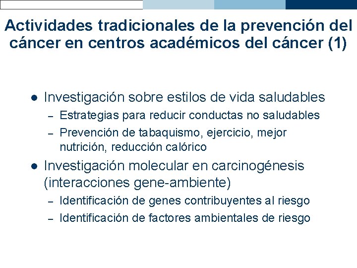 Actividades tradicionales de la prevención del cáncer en centros académicos del cáncer (1) l