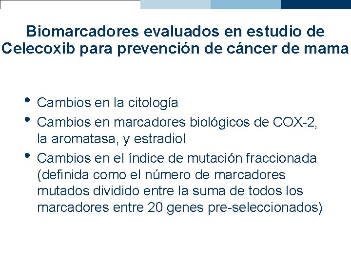 Biomarcadores evaluados en estudio de Celecoxib para prevención de cáncer de mama • Cambios