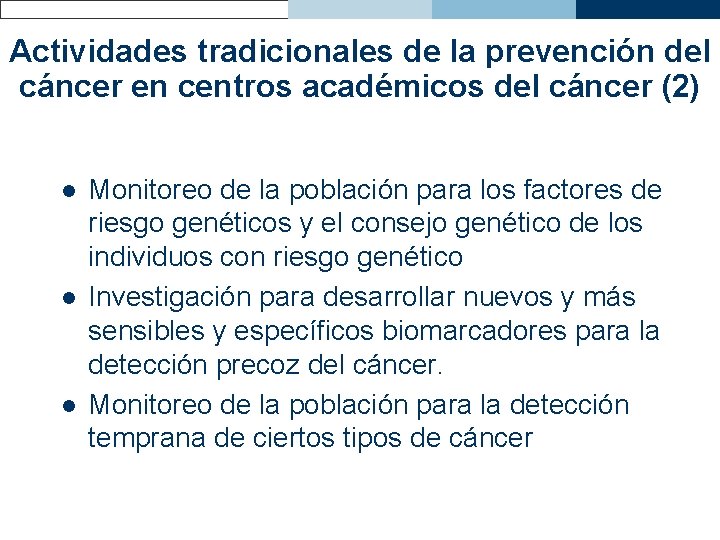 Actividades tradicionales de la prevención del cáncer en centros académicos del cáncer (2) l