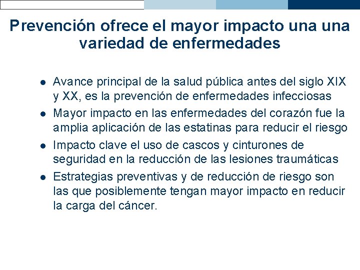 Prevención ofrece el mayor impacto una variedad de enfermedades l l Avance principal de