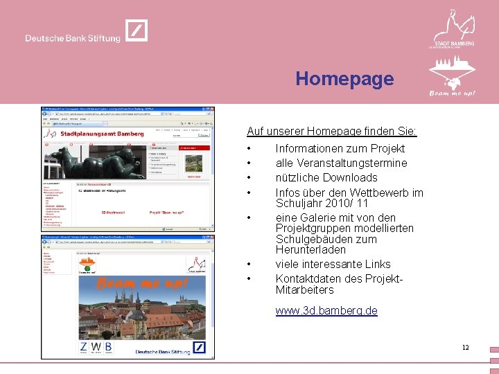 Homepage Auf unserer Homepage finden Sie: • • Informationen zum Projekt alle Veranstaltungstermine nützliche