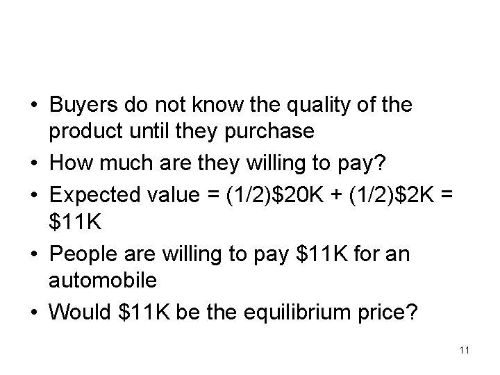  • Buyers do not know the quality of the product until they purchase