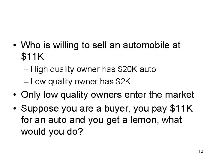  • Who is willing to sell an automobile at $11 K – High