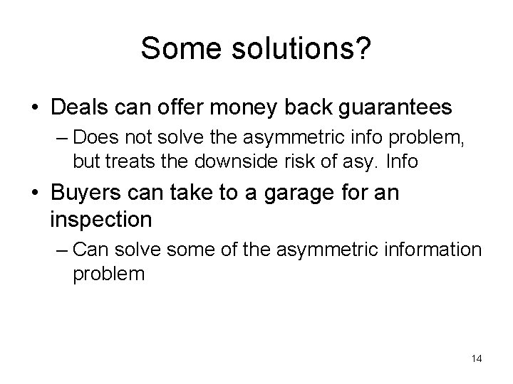 Some solutions? • Deals can offer money back guarantees – Does not solve the