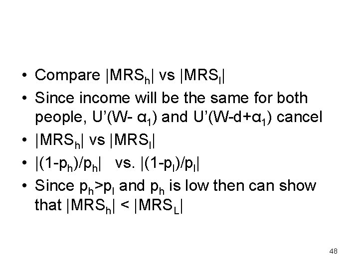  • Compare |MRSh| vs |MRSl| • Since income will be the same for