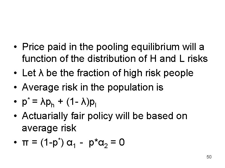  • Price paid in the pooling equilibrium will a function of the distribution