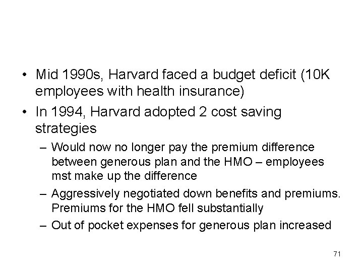  • Mid 1990 s, Harvard faced a budget deficit (10 K employees with