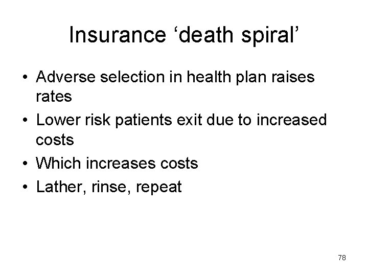 Insurance ‘death spiral’ • Adverse selection in health plan raises rates • Lower risk