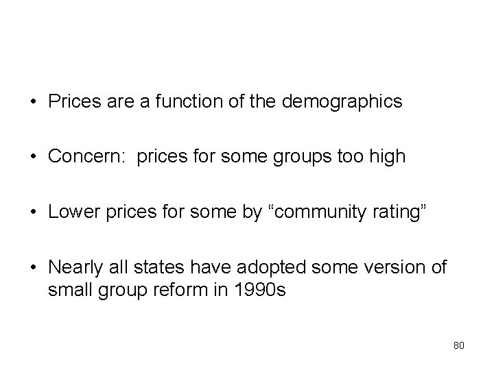  • Prices are a function of the demographics • Concern: prices for some