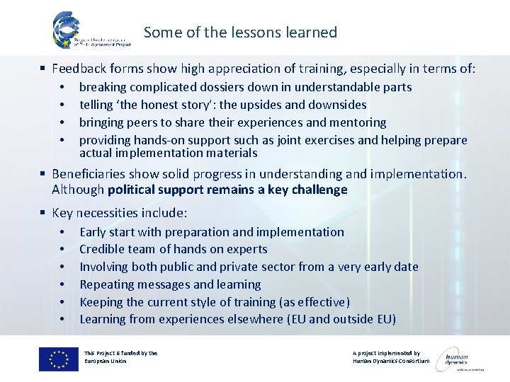 Some of the lessons learned § Feedback forms show high appreciation of training, especially