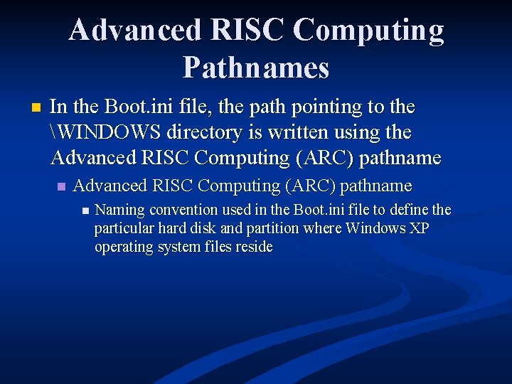 Advanced RISC Computing Pathnames n In the Boot. ini file, the path pointing to