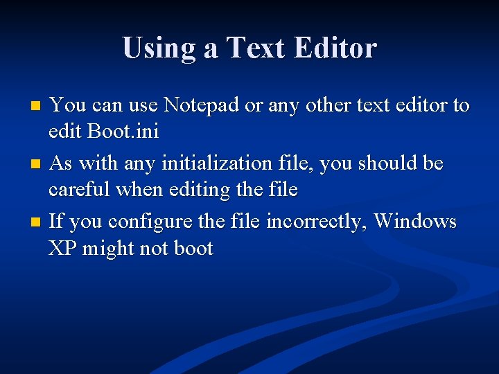 Using a Text Editor You can use Notepad or any other text editor to