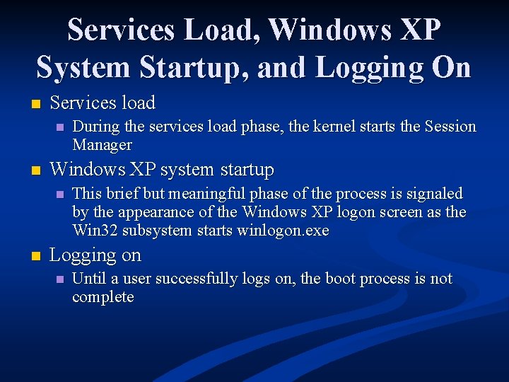 Services Load, Windows XP System Startup, and Logging On n Services load n n