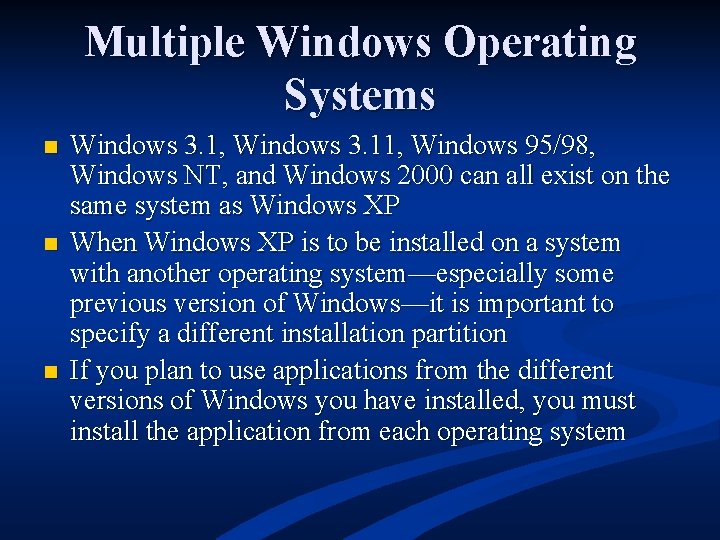 Multiple Windows Operating Systems n n n Windows 3. 1, Windows 3. 11, Windows