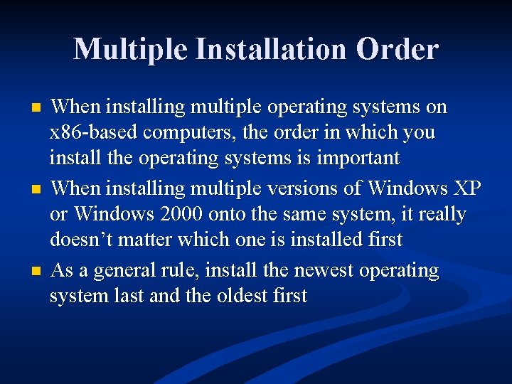 Multiple Installation Order n n n When installing multiple operating systems on x 86