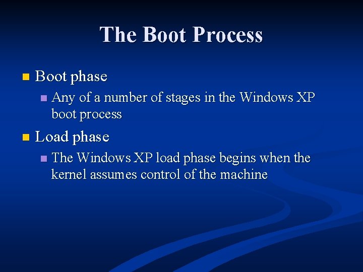 The Boot Process n Boot phase n n Any of a number of stages