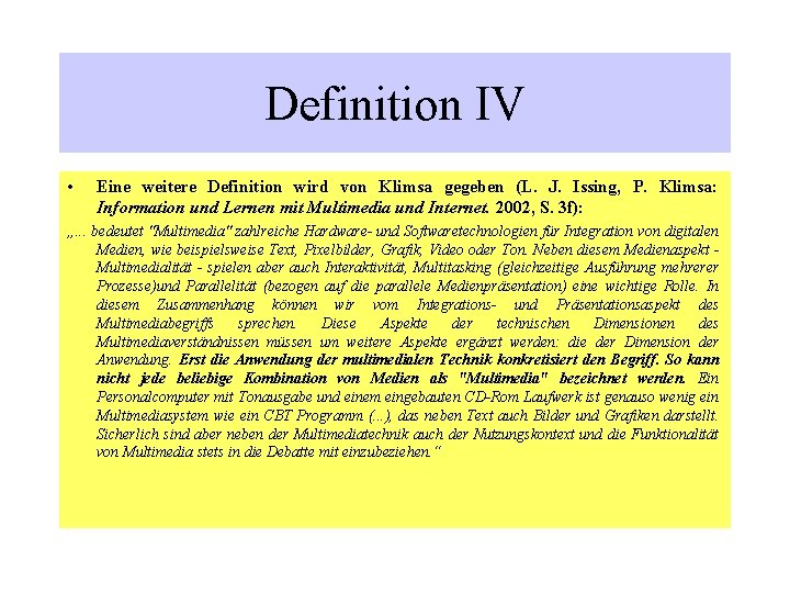 Definition IV • Eine weitere Definition wird von Klimsa gegeben (L. J. Issing, P.