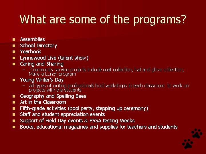 What are some of the programs? n n n Assemblies School Directory Yearbook Lynnewood