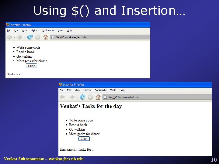 Using $() and Insertion… Venkat Subramaniam – svenkat@cs. uh. edu 10 