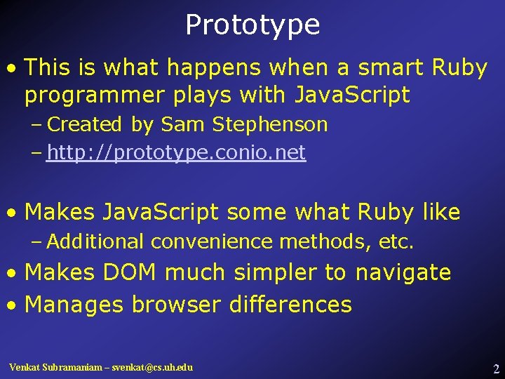 Prototype • This is what happens when a smart Ruby programmer plays with Java.