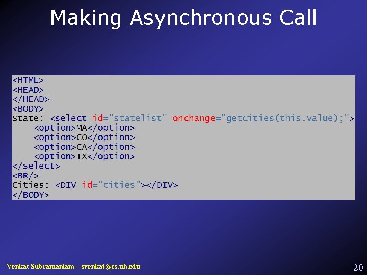 Making Asynchronous Call Venkat Subramaniam – svenkat@cs. uh. edu 20 