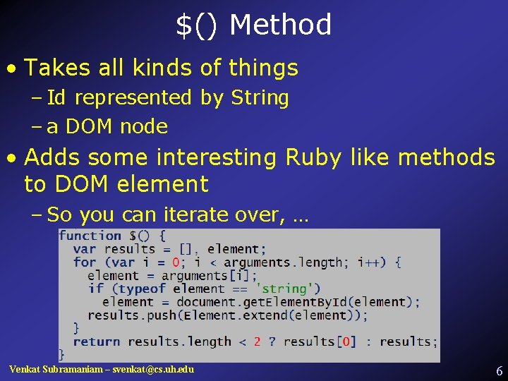 $() Method • Takes all kinds of things – Id represented by String –