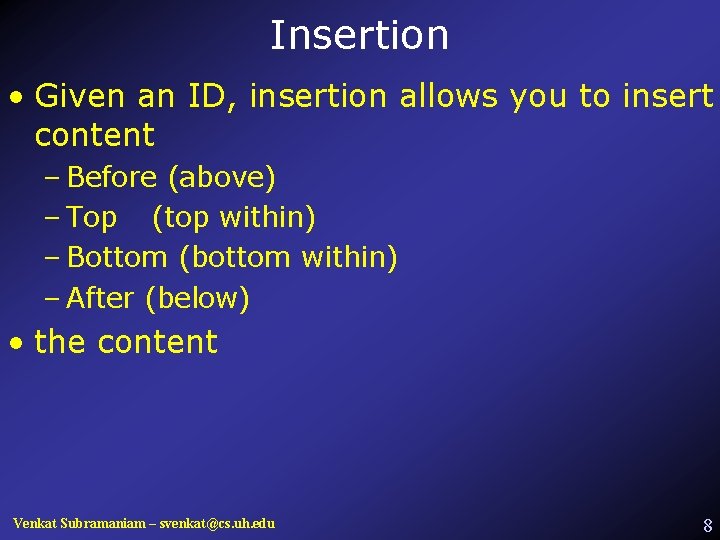 Insertion • Given an ID, insertion allows you to insert content – Before (above)