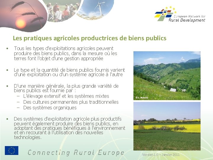 Les pratiques agricoles productrices de biens publics • Tous les types d'exploitations agricoles peuvent