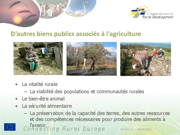 D'autres biens publics associés à l'agriculture • La – • Le • La –