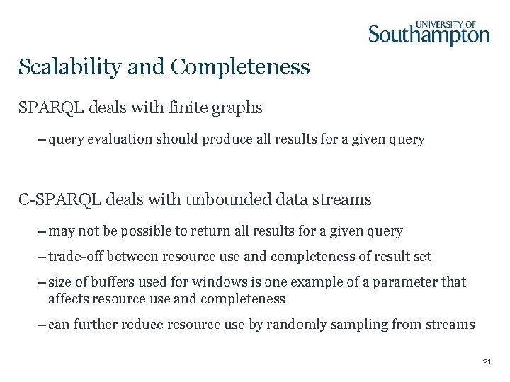 Scalability and Completeness SPARQL deals with finite graphs – query evaluation should produce all