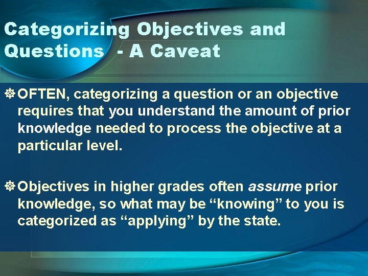 Categorizing Objectives and Questions - A Caveat ] OFTEN, categorizing a question or an