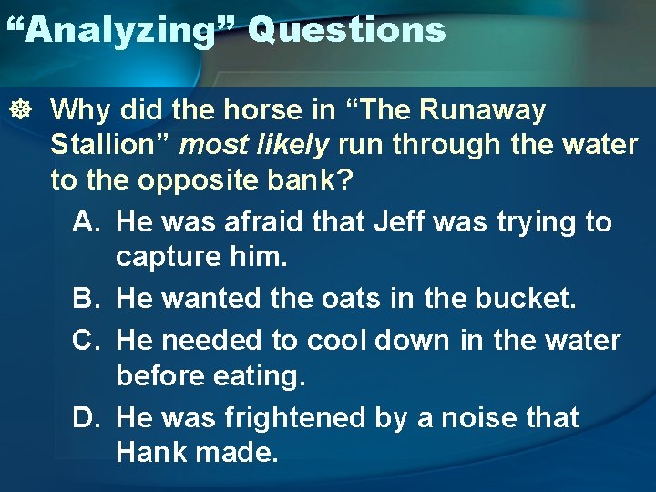 “Analyzing” Questions ] Why did the horse in “The Runaway Stallion” most likely run