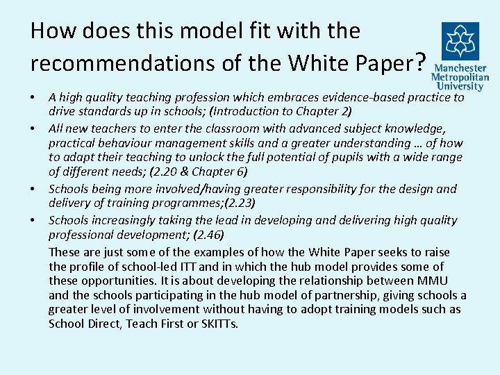 How does this model fit with the recommendations of the White Paper? • •