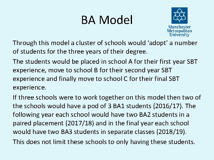 BA Model Through this model a cluster of schools would ‘adopt’ a number of