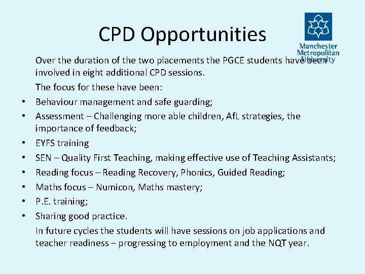 CPD Opportunities • • Over the duration of the two placements the PGCE students